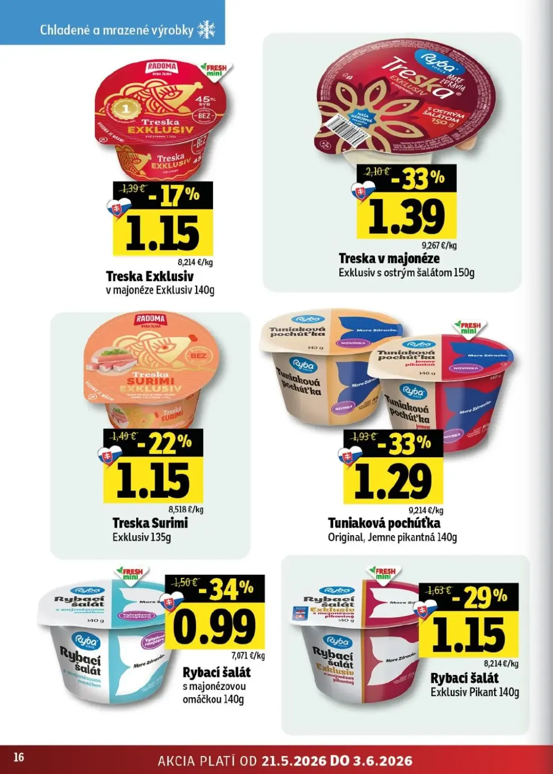 Fresh východ leták, strana 16 z 46 — Treska v majonéze Exklusiv s ostrým šalátom, Tuniaková pochúťka Original, Jemne pikantn…