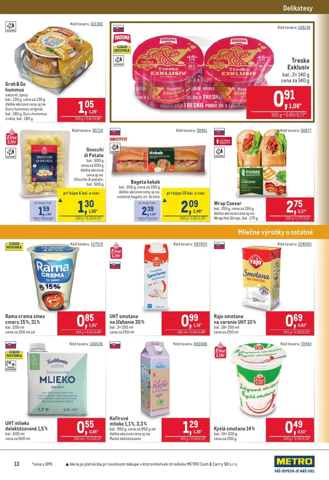 Metro leták, strana 13 z 40 — Grab & Go hummus natural, spicy, UHT smotana na šľahanie 30%, Rama crema zmes cmaru 15%, 31%