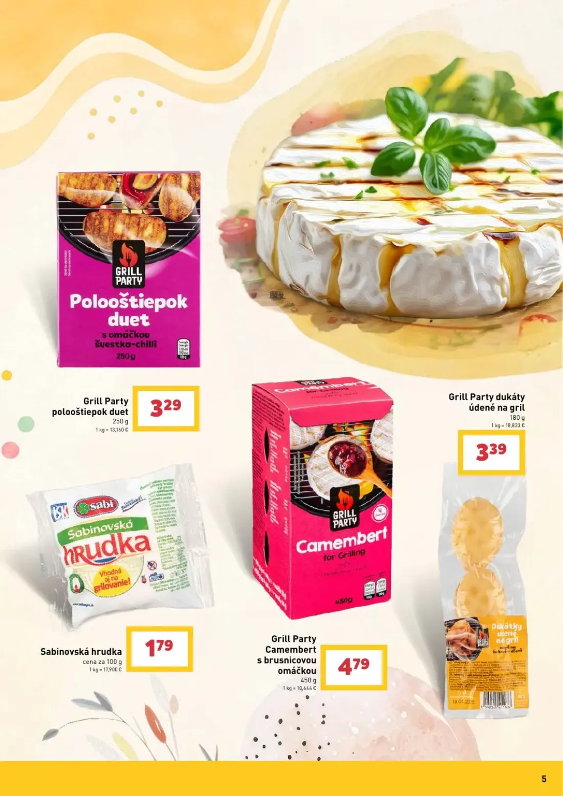 Billa leták, strana 5 z 16 — Grill Party polooštiepok duet, Sabinovská hrudka, Grill Party Camembert s brusnicovou omáčkou