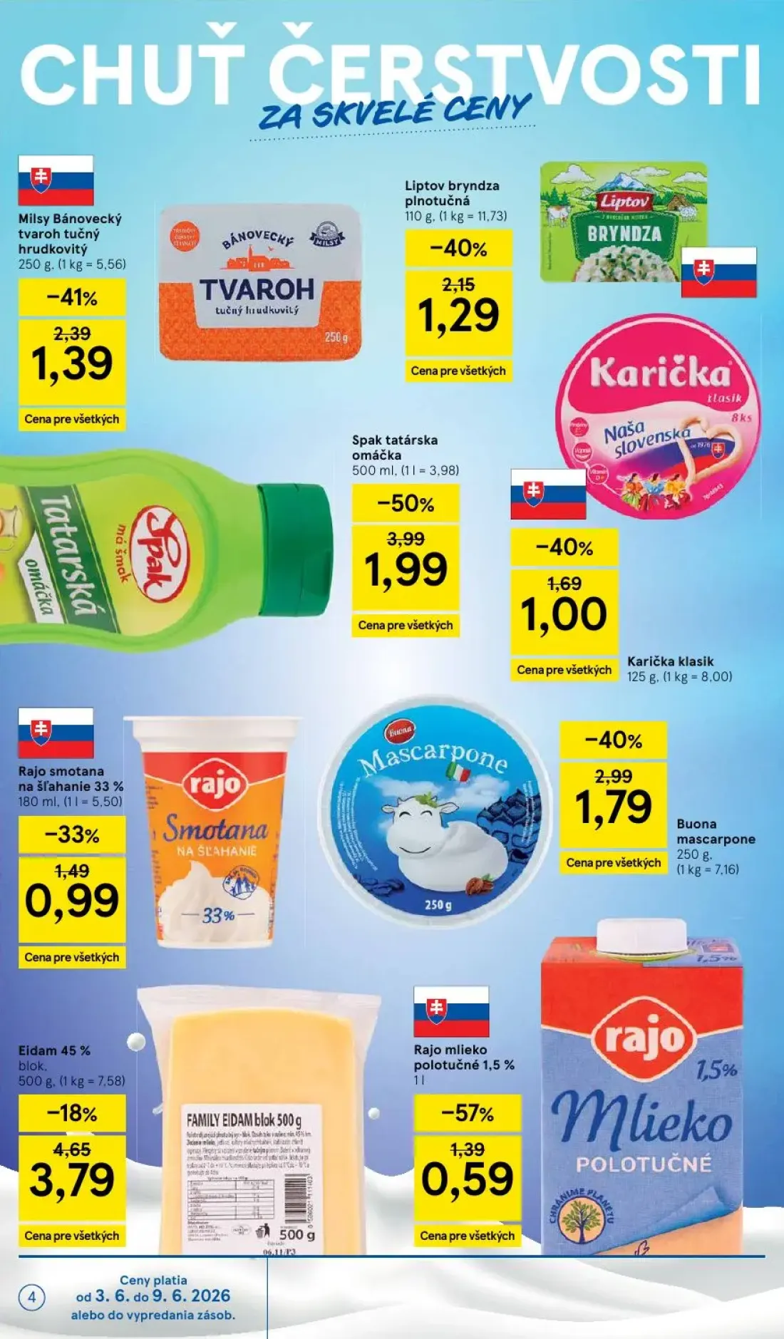 Tesco Supermarket leták, strana 4 z 35 — Milsy Bánovecký tvaroh tučný hrudkovitý, Liptov bryndza plnotučná, Rajo mlieko polo…