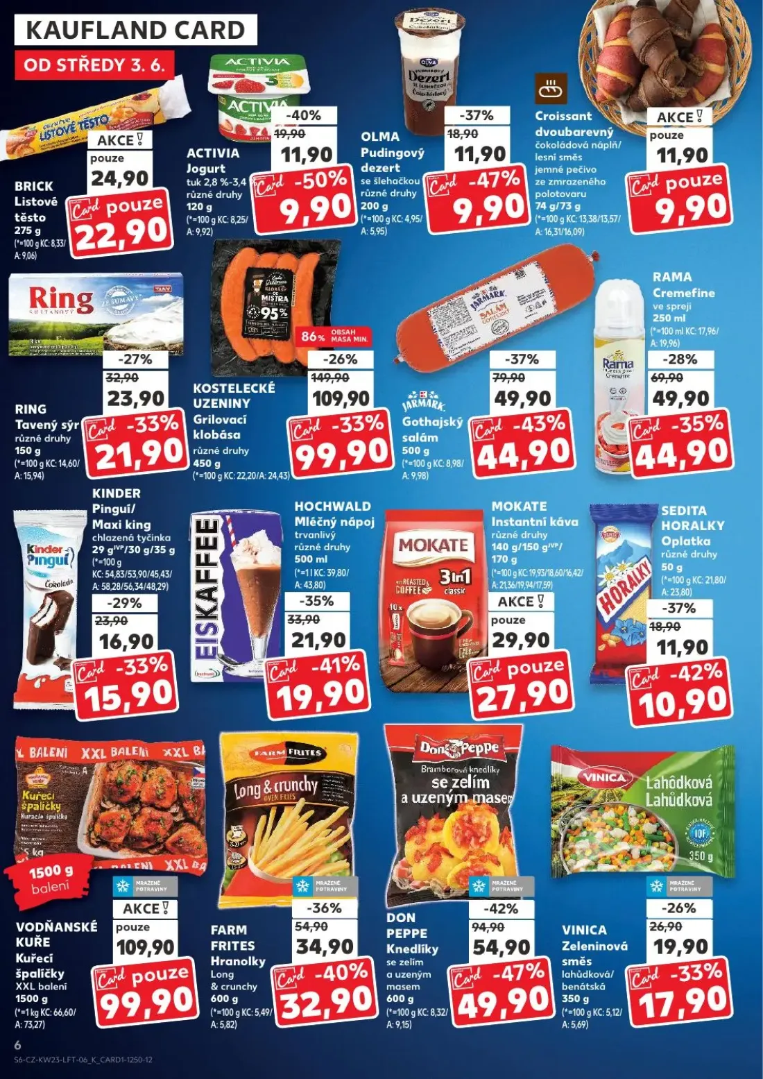 Kaufland leták, strana 6 z 54 — KOSTELECKÉ UZENINY Grilovací klobása, RAMA Cremefine ve spreji, HOCHWALD Mléčný nápoj trvanl…