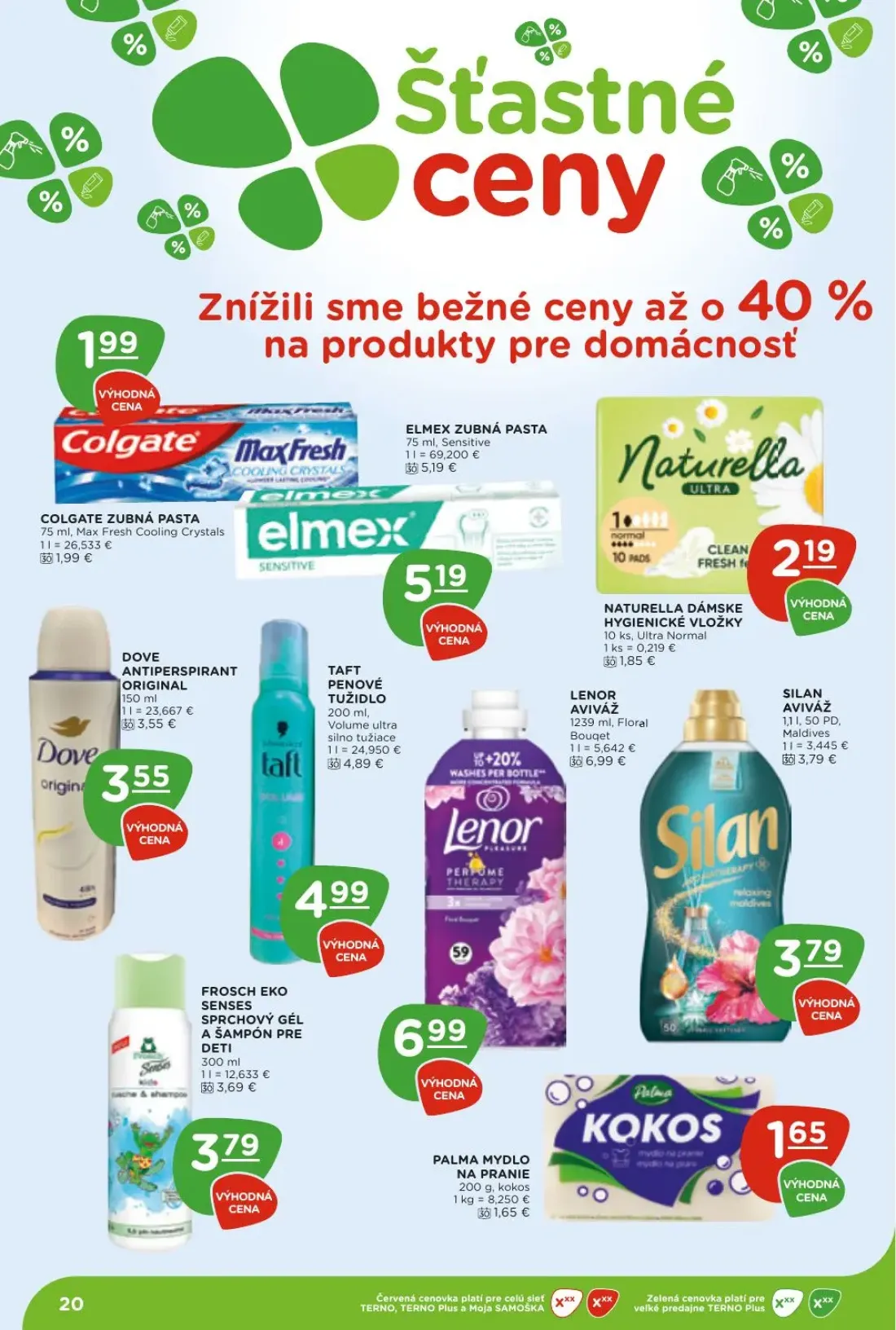 Terno leták, strana 20 z 24 — NATURELLA DÁMSKE HYGIENICKÉ VLOŽKY, TAFT PENOVÉ TUŽIDLO, FROSCH EKO SENSES SPRCHOVÝ GÉL A ŠAMP…