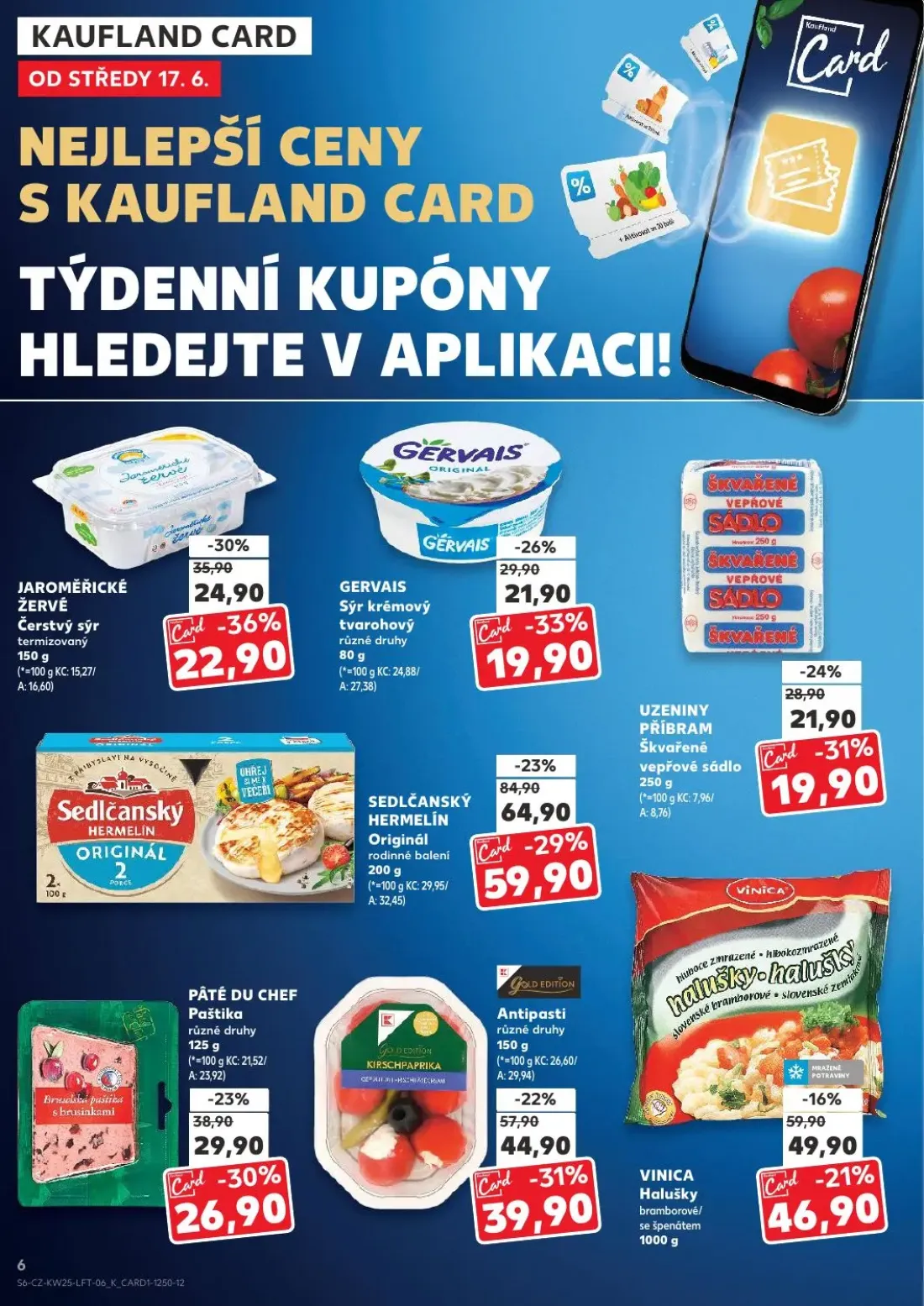 Kaufland leták, strana 6 z 52 — SEDLČANSKÝ HERMELÍN Originál rodinné balení, JAROMĚŘICKÉ ŽERVÉ Čerstvý sýr termizovaný, PÂTÉ…
