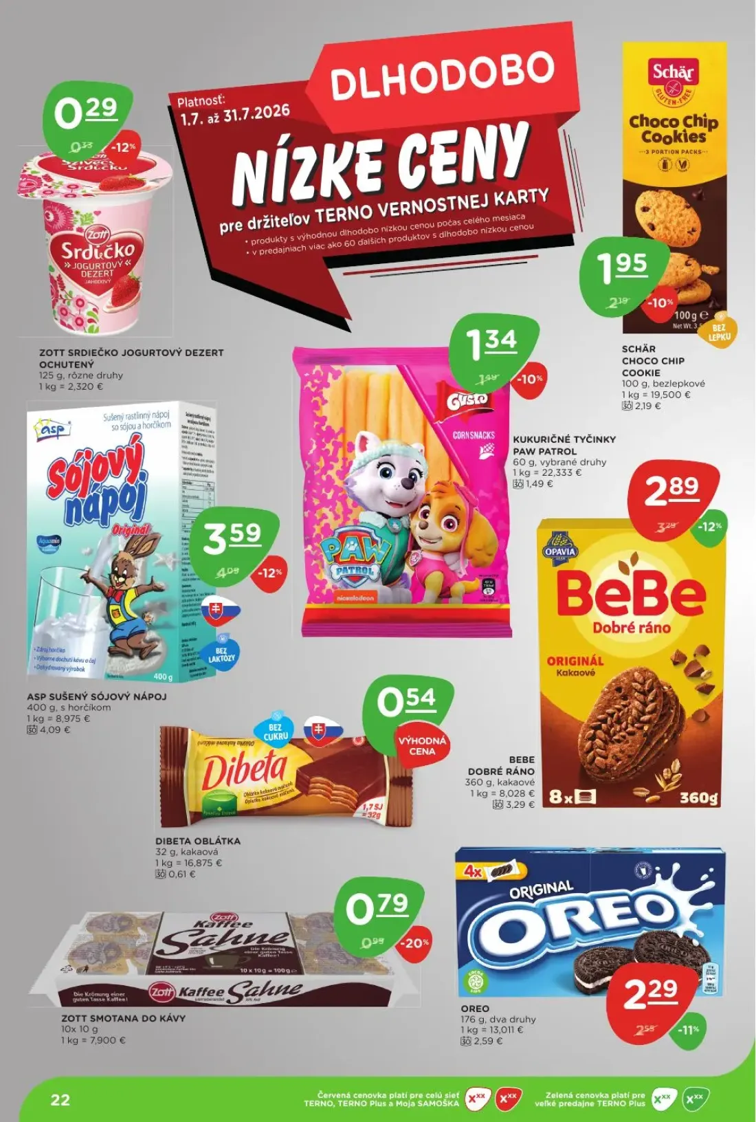 Terno leták, strana 22 z 29 — KUKURIČNÉ TYČINKY PAW PATROL, SCHÄR CHOCO CHIP COOKIE, BEBE DOBRÉ RÁNO