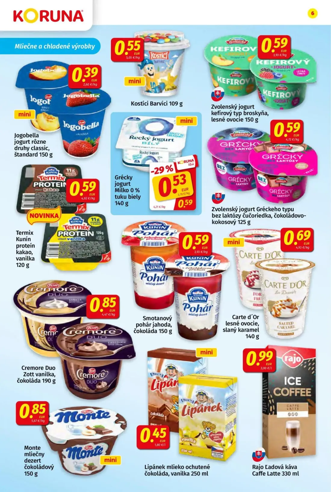 Koruna leták, strana 6 z 24 — Grécky jogurt Milko 0 % tuku biely, Kostíci Barvíci, Zvolenský jogurt kefírový typ broskyňa, l…