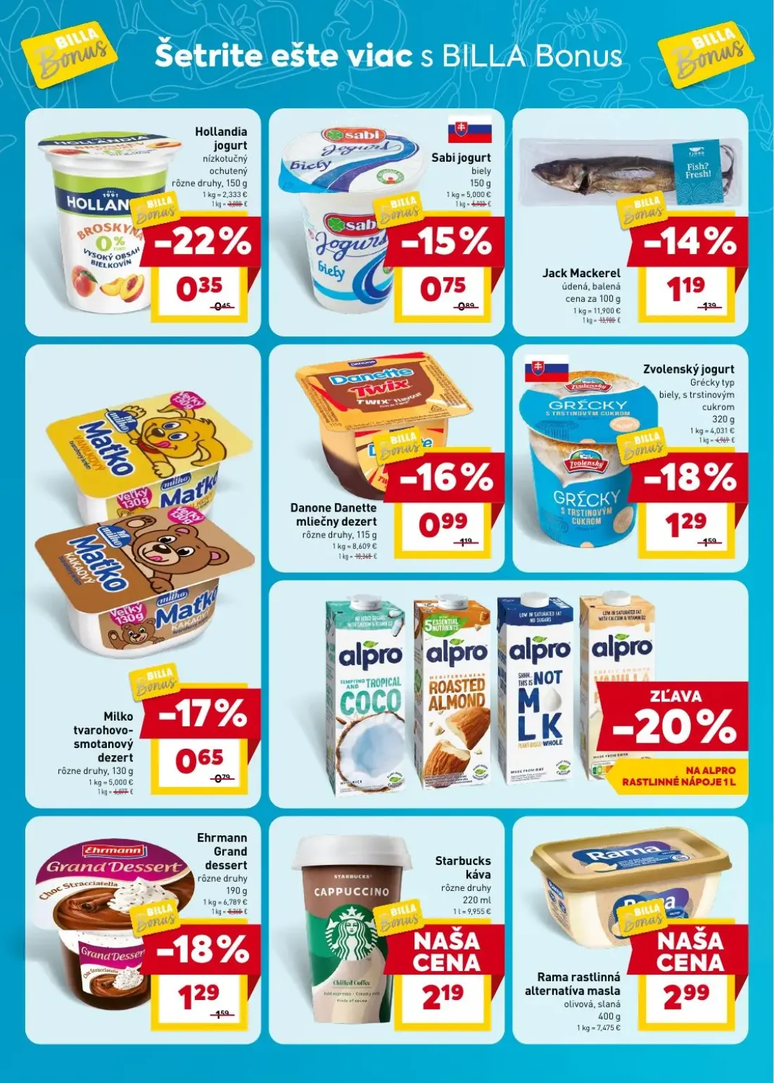 Billa leták, strana 2 z 5 — Zvolenský jogurt Grécky typ biely, s trstinovým cukrom, Ehrmann Grand dessert, Danone Danette ml…
