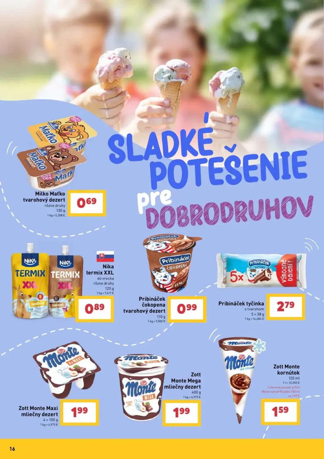Billa leták, strana 16 z 25 — Milko Maťko tvarohový dezert, Nika termix XXL, Pribináček čokopena tvarohový dezert