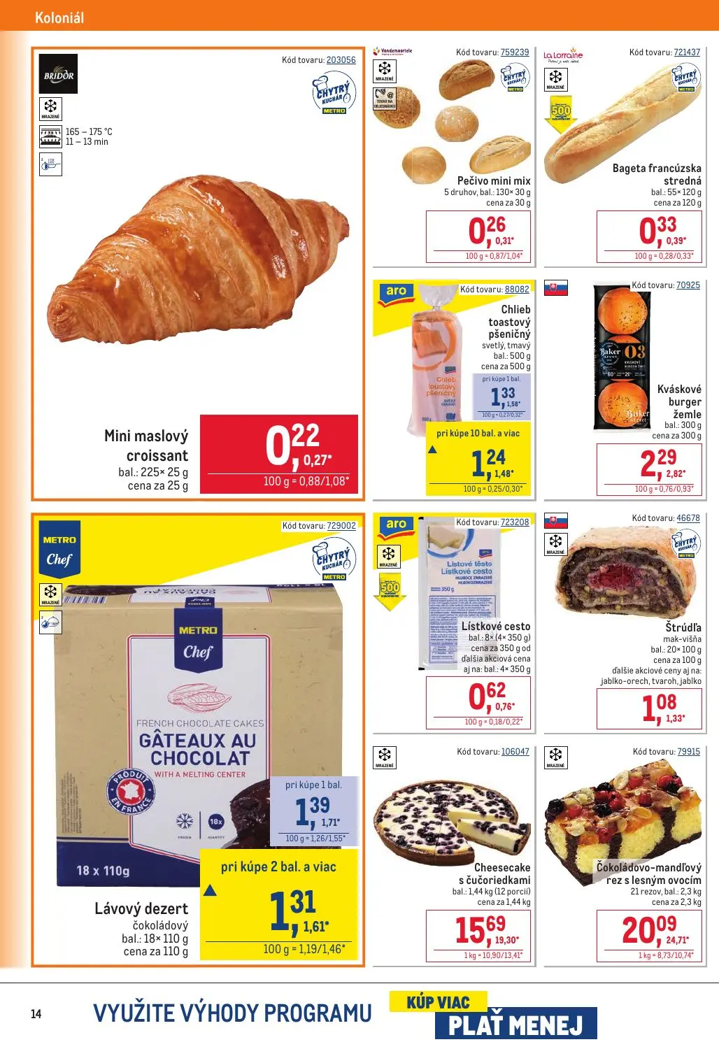 Metro leták, strana 14 z 32 — Chlieb toastový pšeničný svetlý, tmavý, Lávový dezert čokoládový, Mini maslový croissant
