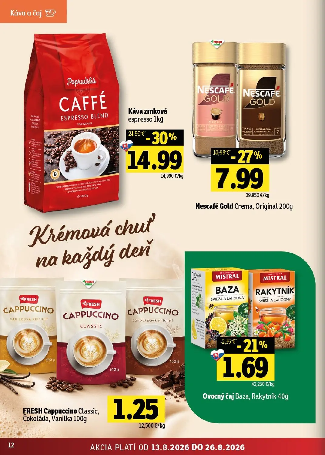 Fresh východ leták, strana 12 z 54 — Popradská CAFFÉ ESPRESSO BLEND, Nescafé Gold Crema, Original, Ovocný čaj Baza, Rakytník