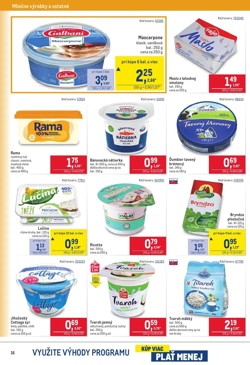 Metro leták, strana 16 z 40 — Mascarpone klasik, vanilkové bal.: 250 g cena za 250 g, Lučina rôzne druhy, bal.: 120 g cena z…