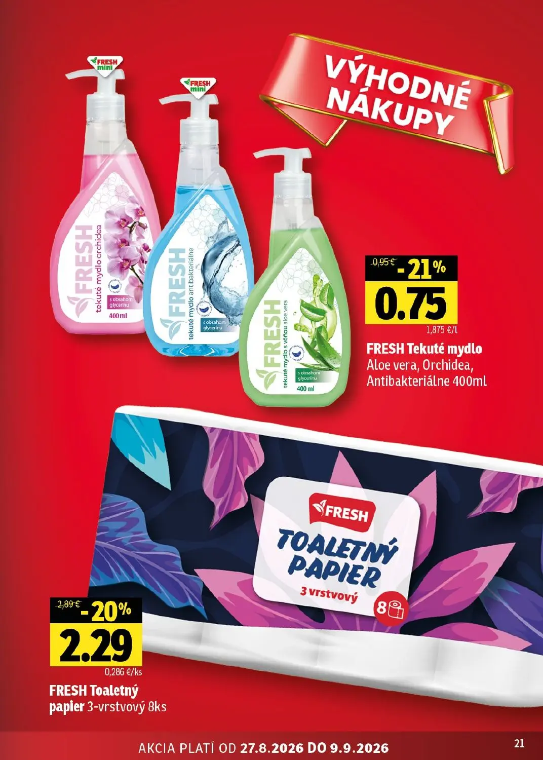Fresh východ leták, strana 21 z 50 — FRESH Toaletný papier 3-vrstvový, FRESH Tekuté mydlo Aloe vera, Orchidea, Antibakteriál…