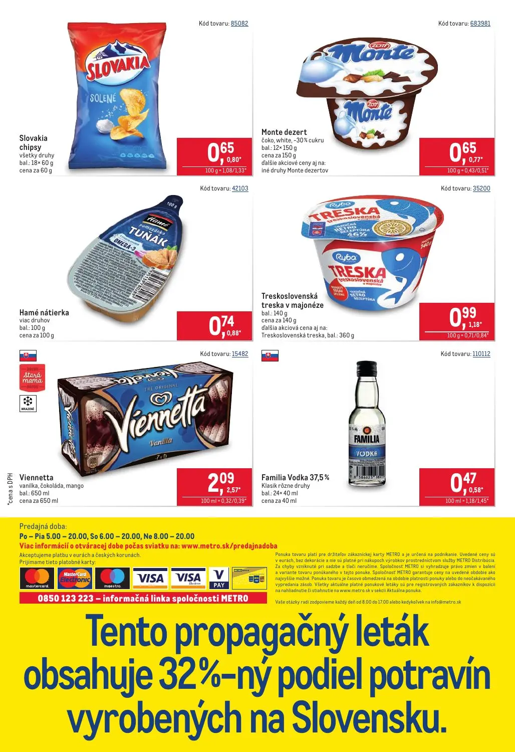 Metro leták, strana 40 z 40 — Slovakia chipsy všetky druhy, Monte dezert čoko, white, -30% cukru, Hamé nátierka viac druhov