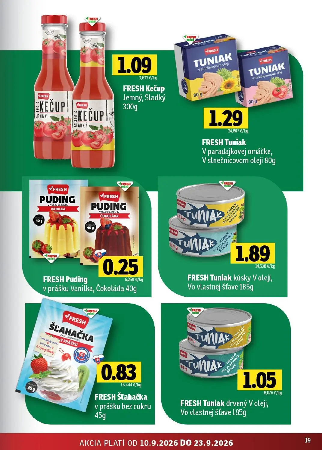 Fresh - západ leták, strana 19 z 50 — FRESH Kečup Jemný, Sladký, FRESH Tuniak V paradajkovej omáčke, V slnečnicovom oleji, F…