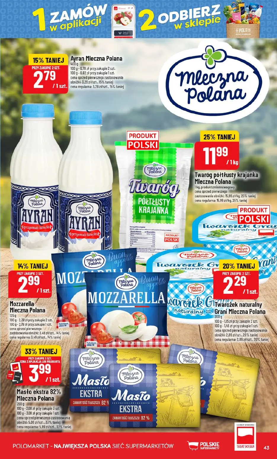 POLOmarket gazetka, strona 43 z 76 — Twaróg półtłusty krajanka Mleczna Polana, Masło ekstra 82% Mleczna Polana, Ayran Mleczn…