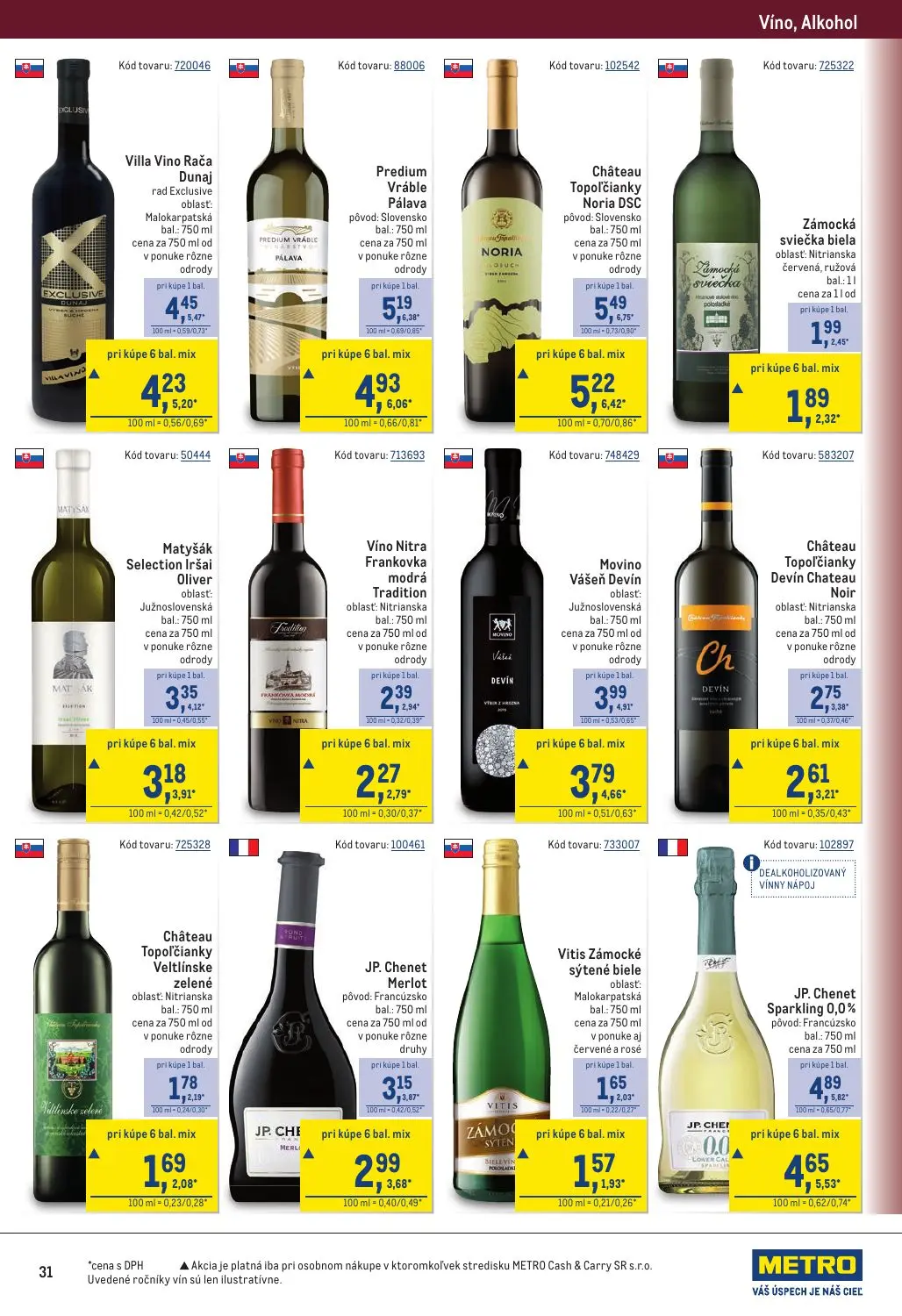 Metro leták, strana 31 z 40 — Château Topoľčianky Noria DSC pôvod: Slovensko bal.: 750 ml cena za 750 ml v ponuke rôzne odro…