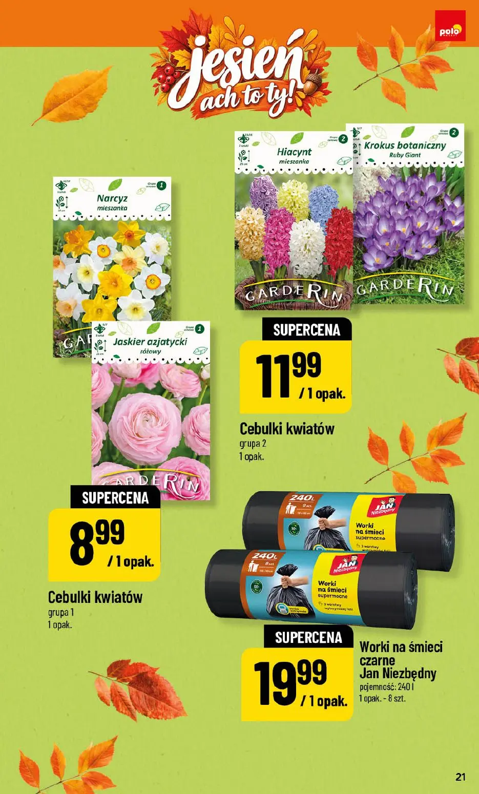 POLOmarket gazetka, strona 21 z 24 — Cebulki kwiatów grupa 2, Cebulki kwiatów grupa 1, Worki na śmieci czarne Jan Niezbędny