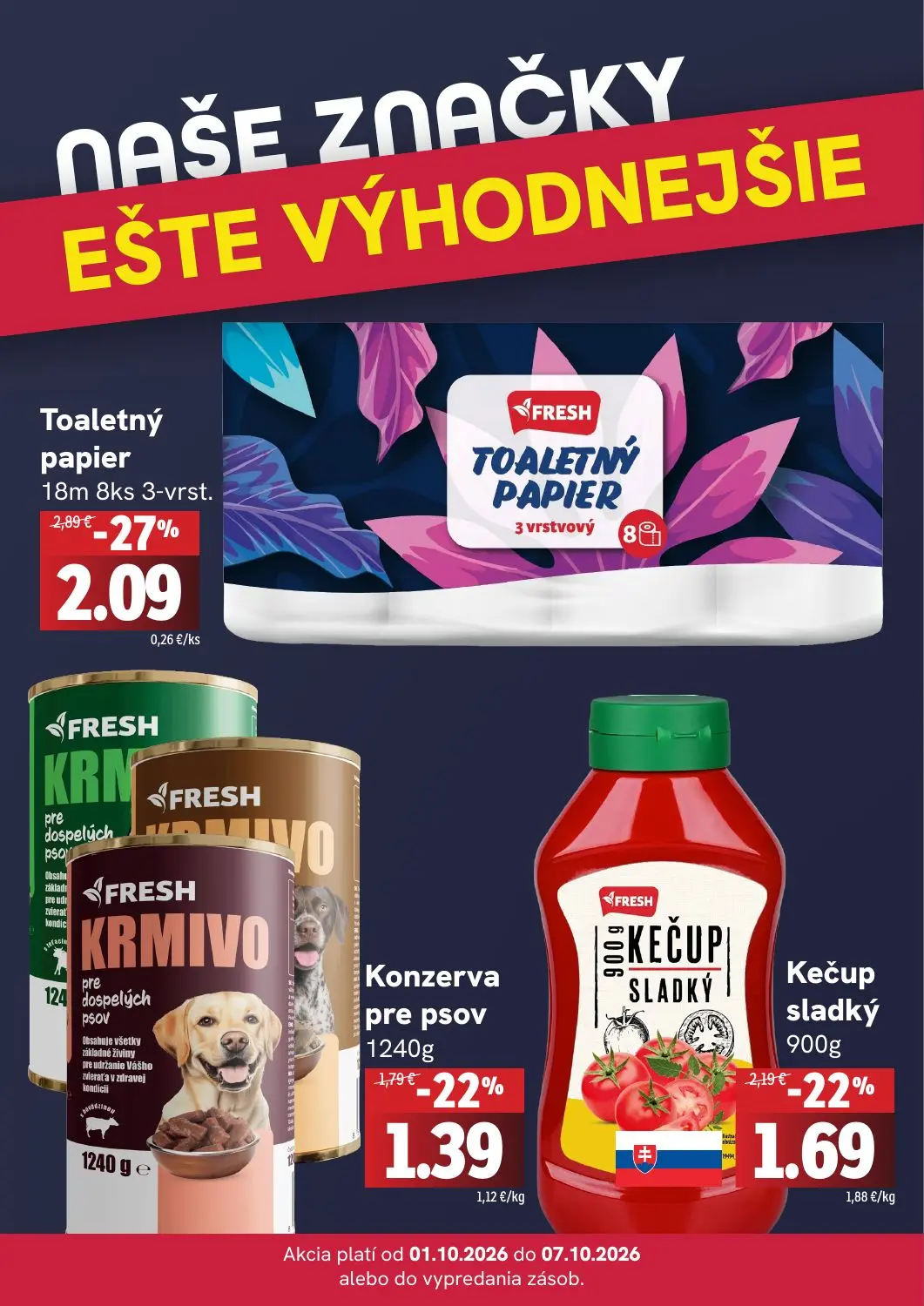 Fresh leták, strana 4 z 4 — Toaletný papier 18m 8ks 3-vrst., Kečup sladký, Konzerva pre psov